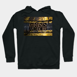 Crisis Actor Hoodie